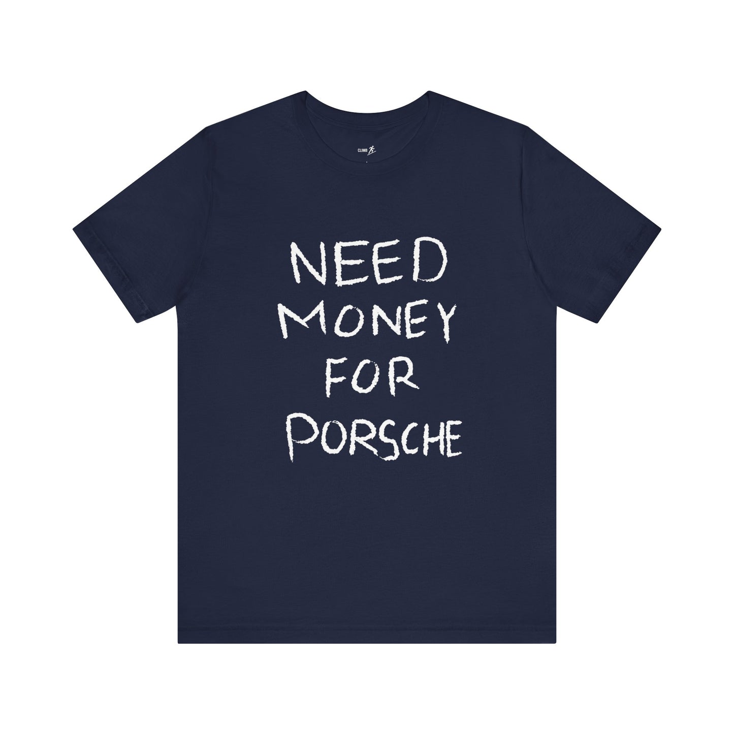 NEED MONEY FOR PORSCHE TEE